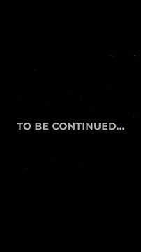 Vertical video TO BE CONTINUED ... animation with black background ,retro film effect. Scratches, dust, grain, and noise give nostalgic vintage movie ending look in 4K