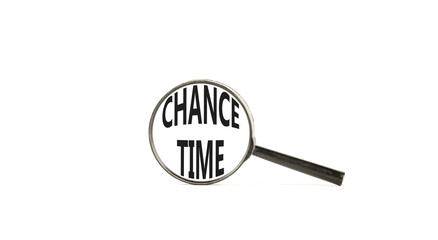 Chance time symbol. Concept word Chance time on beautiful magnifying glass. Beautiful white paper...