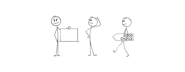 Person looking for help with good choice, vector cartoon stick figure or character illustration. Confident person or businessman holding empty sign