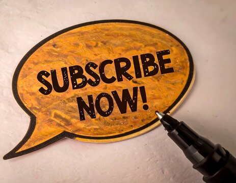 A speech bubble with the words "SUBSCRIBE NOW!" written on it - Powered by Adobe