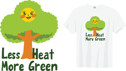 LESS HEAT MORE GREEN &ndash; Inspiring eco slogan for climate change awareness. Promotes tree planting, sustainability, and action for a cooler, greener, and healthier planet for future generations.