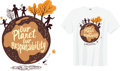 OUR PLANET OUR RESPONSIBILITY &ndash; Inspiring eco-friendly slogan design. Promotes sustainability, climate change awareness, and unity to protect Earth and build a greener future for all generations.