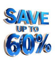 3D Blue Bold Text "Save Up To 60%", Luxury Sale Banner Style, Isolated on Transparent Background