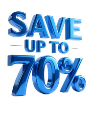 3D Blue Bold Text "Save Up To 70%", Luxury Sale Banner Style, Isolated on Transparent Background
