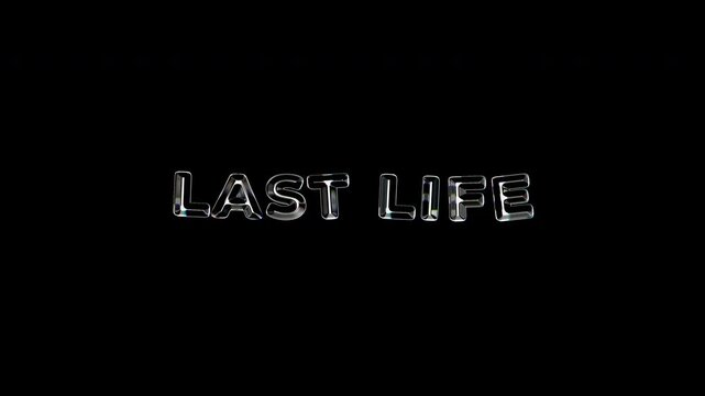 Last Life text animation on  Transparent black background with metallic effect.
