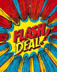 Comic pop art style word FLASH DEAL in bold capital letters with halftone background burst and thick outline