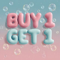 Pastel bubble text of BUY 1 GET 1 in pink and mint colors, rounded font with soft light effect