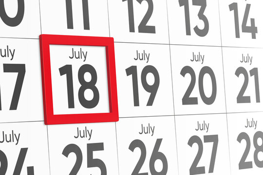 Date 18 July with red frame realistic calendar day design. Red frame shows the date July 18 3d illustration
