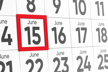 Date 15 June with red frame realistic calendar day design. Red frame shows the date June 15 3d illustration
