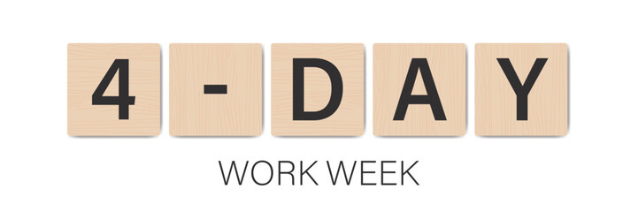 4 Day Work Week, concept banner. Reduce working day to increase efficiency and productivity. 4 day is reduced hour working model. Text on wooden plates.