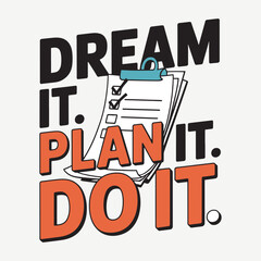 Dream It Plan It Do It Checklist Motivation T Shirt Design
