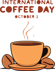Obraz premium International Coffee Day illustration with steaming coffee cup, bold stylized text, and coffee beans celebrating October 1