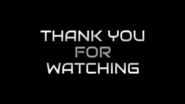 Simple, elegant black and white message thanking viewers for watching a presentation or video.