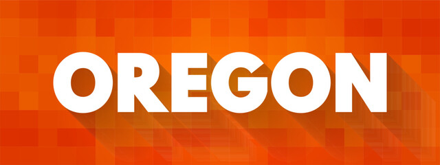 Oregon - is a state in the Pacific Northwest region of the United States, text concept background © dizain