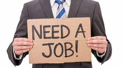 Professional businessman holding a cardboard sign saying "NEED A JOB!" seeking new career opportunities