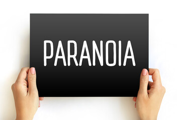 Paranoia - instinct or thought process that is believed to be heavily influenced by anxiety or...