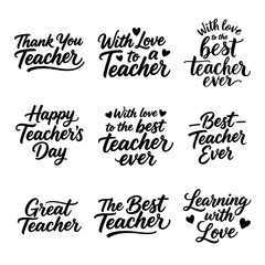 Vector typography set with teacher appreciation quotes, lettering design for cards, posters, stickers, and Teacher s Day decoration.