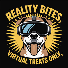 A happy dog wearing virtual reality goggles with the text reality bites virtual treats only suggesting a playful take on technology and canine desires
