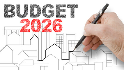 BUDGET 2026 AND REAL ESTATE CONCEPT IN BUILDING ACTIVITY AND CONSTRUCTION INDUSTRY with hand writing text