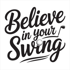 believe in yowr swing Typography vector eps file.
