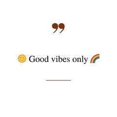 Good vibes only text with sun and rainbow emojis