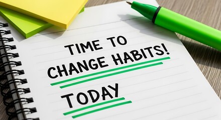 Fototapeta premium Time to Change Habits Today