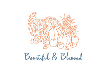 Bountiful and Blessed, Thanksgiving Cornucopia Illustration Quote  Sublimation Design
