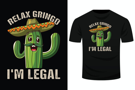 Relax Gringo I'm Legal Funny Cinco De Mayo Mexican Immigrant Svg Design