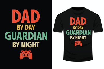 Gamer Dad Shirt. Dad by Day Guardian By Night Gaming Svg Design