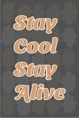 Motivational Typography “Stay Cool Stay Alive” with Cursive Font and Camouflage Background
