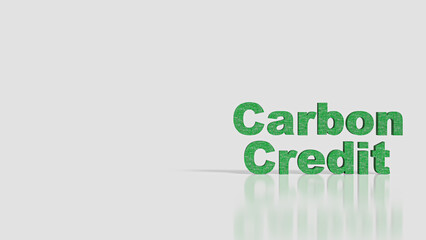 The Green text on white Background for Carbon Credit concept 3d Rendering.