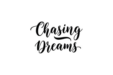 Inspiring motivational quote chasing dreams digital minimalistic style white background typography design. Vector illustration