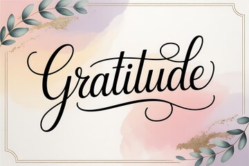 Elegant calligraphy word 'Gratitude' with soft watercolor background and delicate floral accents, perfect for heartfelt messages and mindful expressions.