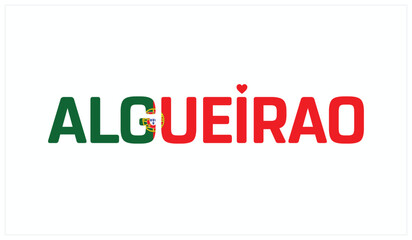 I love Algueirao, Typographic design of I love Algueirao on a white background, Flag typography of Algueirao with heart, Vector design of I love Portugal