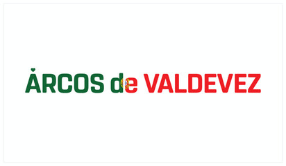 I love Arcos de Valdevez, Typographic design of I love Arcos de Valdevez on a white background, Flag typography of Arcos de Valdevez with heart, Vector design of I love Portugal