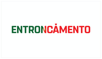 I love Entroncamento, Typographic design of I love Entroncamento on a white background, Flag typography of Entroncamento with heart, Vector design of I love Portugal