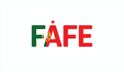 I love Fafe, Typographic design of I love Fafe on a white background, Flag typography of Fafe with heart, Vector design of I love Portugal