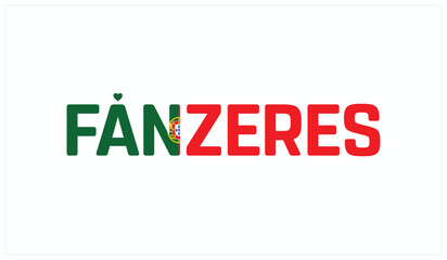 I love Fanzeres, Typographic design of I love Fanzeres on a white background, Flag typography of Fanzeres with heart, Vector design of I love Portugal