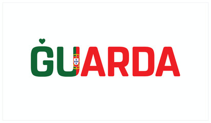 I love Guarda, Typographic design of I love Guarda on a white background, Flag typography of Guarda with heart, Vector design of I love Portugal