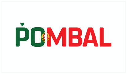 I love Pombal, Typographic design of I love Pombal on a white background, Flag typography of Pombal with heart, Vector design of I love Portugal