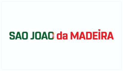 I love Sao Joao da Madeira, Typographic design of I love Sao Joao da Madeira on a white background, Flag typography of Sao Joao da Madeira with heart, Vector design of I love Portugal
