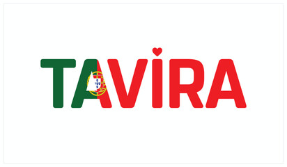 I love Tavira, Typographic design of I love Tavira on a white background, Flag typography of Tavira with heart, Vector design of I love Portugal