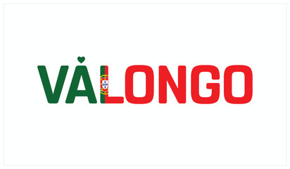 I love Valongo, Typographic design of I love Valongo on a white background, Flag typography of Valongo with heart, Vector design of I love Portugal