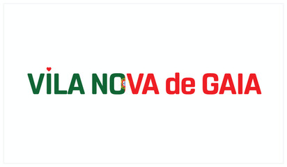 I love Vila Nova de Gaia, Typographic design of I love Vila Nova de Gaia on a white background, Flag typography of Vila Nova de Gaia with heart, Vector design of I love Portugal