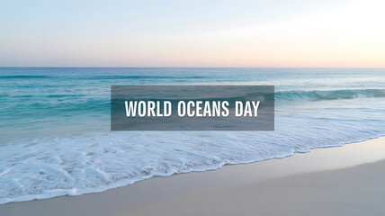World Oceans Day celebrated with a serene beach scene featuring gentle waves and clear skies