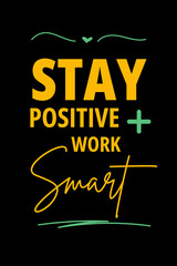Stay Positive Work Smart  Minimalist Motivational Wall Art Poster