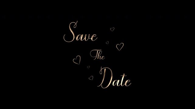 Gold calligraphy Save the Date with floating heart accents on black background a romantic wedding text animation intro. 4K video