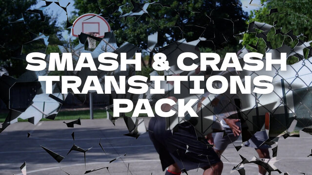 Smash & Crash Transitions Pack