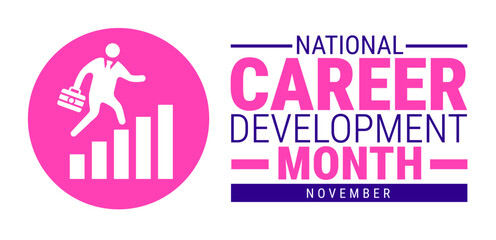 National Career Development Month background, banner, card or poster design template is observed every year during November, to raise awareness about the mission. Vector illustration.