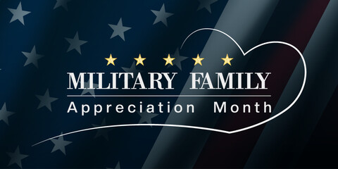 November is Military Family Appreciation Month. Heart and american flag. Suitable for posters, banners and social media. Black background.